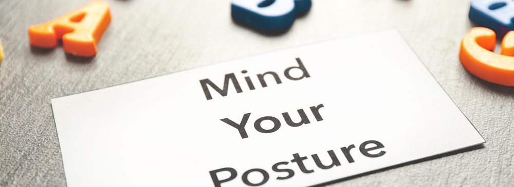 Why Posture Matters to You!